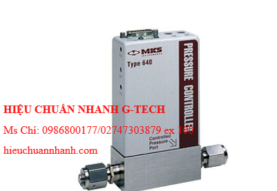 Hiệu chuẩn  bộ điều áp tuyệt đối tích hợp MKS 640B (100 Torr; 1000 sccm; Van nút Viton). Hiệu chuẩn nhanh G-tech Hiệu chuẩn  bộ điều áp tuyệt đối tích hợp MKS 640B (100 Torr; 1000 sccm; Van nút Viton). Hiệu chuẩn nhanh G-tech