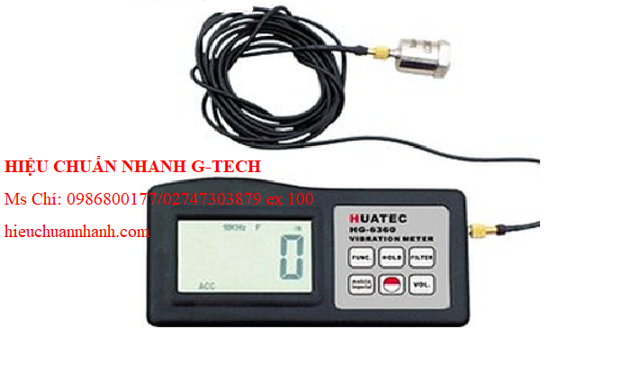 Hiệu chuẩn máy đo độ rung HUATEC HG-6360. Hiệu chuẩn nhanh, uy tín, chất lượng tại Biên Hòa Hiệu chuẩn máy đo độ rung HUATEC HG-6360. Hiệu chuẩn nhanh, uy tín, chất lượng tại Biên Hòa